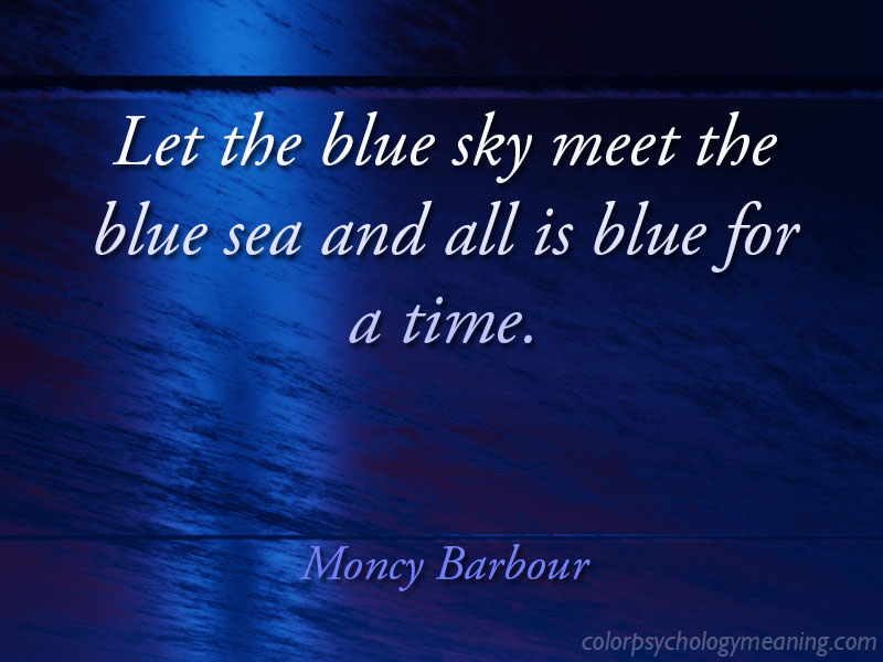 Blue color quote. Let the sky meet the blue sea.