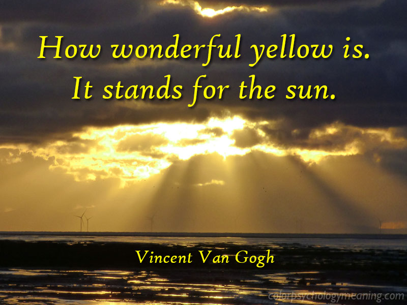 How wonderful yellow is. Vincent Van Gogh.