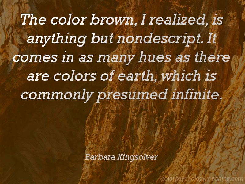 The color brown, Barbara Kingsolver quote.